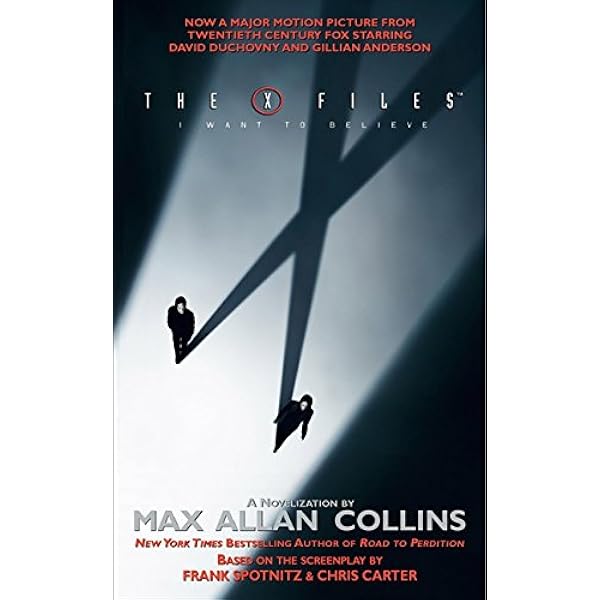 The X-Files: I Want to Believe: Collins, Max Allan: 9781848560666